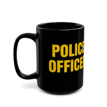 Load image into Gallery viewer, POLICE OFFICER Mug 15oz