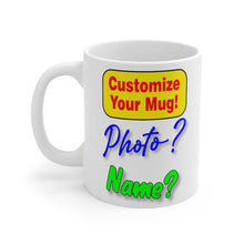 Load image into Gallery viewer, PERSONALIZE YOUR MUG! 11oz