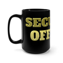 Load image into Gallery viewer, SECURITY OFFICER Mug 15oz