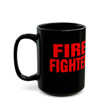 Load image into Gallery viewer, FIRE FIGHTER Mug 15oz