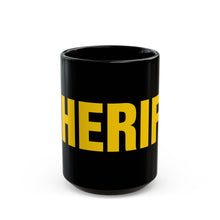 Load image into Gallery viewer, Black Mug with Bold Yellow “SHERIFF” Text