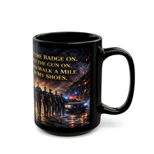 Load image into Gallery viewer, Police Officer Mug – “Put the Badge On” Law Enforcement Coffee Mug