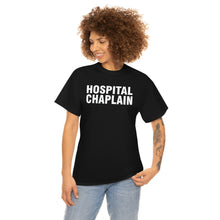 Load image into Gallery viewer, HOSPITAL CHAPLAIN Unisex Heavy Cotton Tee