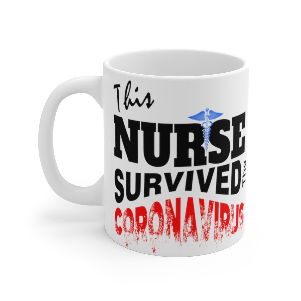 NURSE SURVIVED CORONAVIRUS Mug 11oz