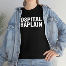 Load image into Gallery viewer, HOSPITAL CHAPLAIN Unisex Heavy Cotton Tee