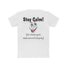 Load image into Gallery viewer, STAY CALM Tee