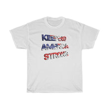 Load image into Gallery viewer, KEEP AMAERICA STRONG Tee