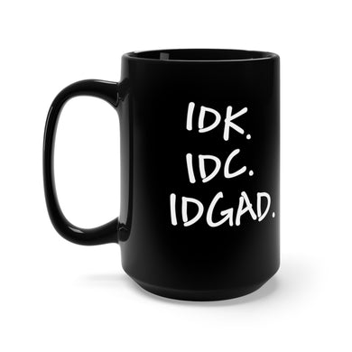 IDK Mug 15oz