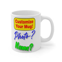 Load image into Gallery viewer, PERSONALIZE YOUR MUG! 11oz