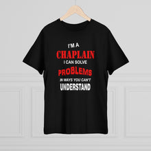 Load image into Gallery viewer, I&#39;M A CHAPLAIN Deluxe T-shirt