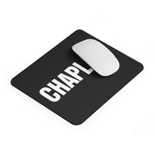 Load image into Gallery viewer, CHAPLAIN Mousepad