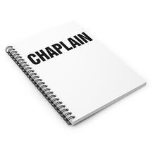 Load image into Gallery viewer, CHAPLAIN Spiral Notebook - Ruled Line