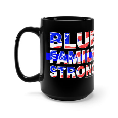 BLUE FAMILY STRONG Mug 15oz