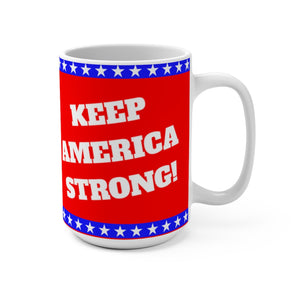 KEEP AMERICA STRONG Mug 15oz