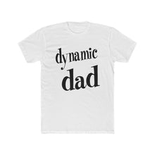 Load image into Gallery viewer, DYNAMIC DAD Tee